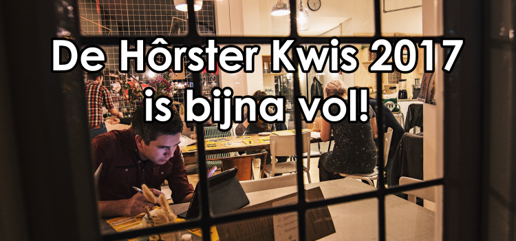 De Hôrster Kwis 2017 bijna vol!